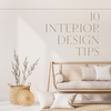 10 Interior Design Tips to Turn Your House into a Dream Home